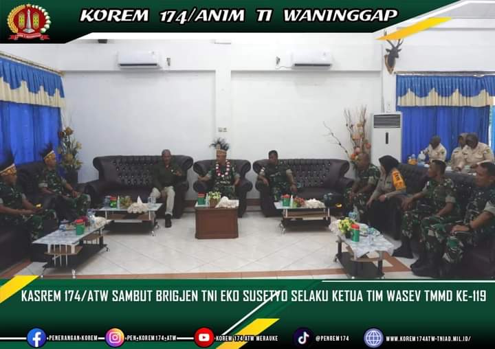 KASREM 174/ATW SAMBUT BRIGJEN TNI EKO SUSETYO SELAKU KETUA TIM WASEV TMMD KE-119